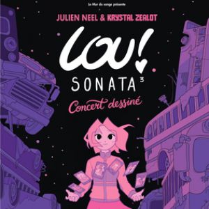Lou ! Sonata 3 - Concert Dessiné